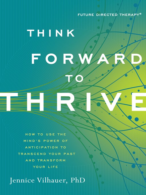 Title details for Think Forward to Thrive by Jennice Vilhauer, Phd - Wait list
